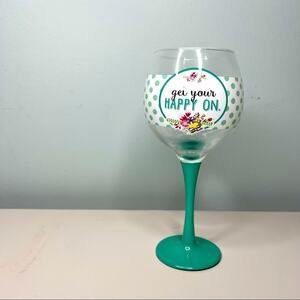 Get Your Happy On Wine Glass